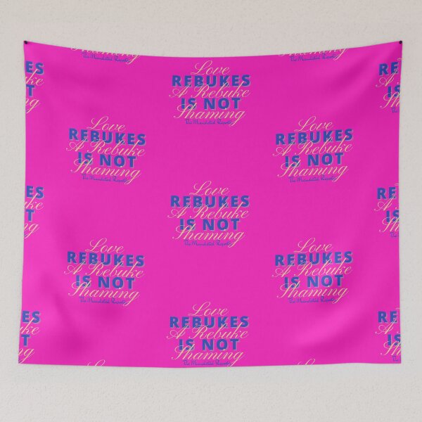 Item preview, Love Rebukes. A Rebuke is Not Shaming. - Magenta designed and sold by TheReporter1.