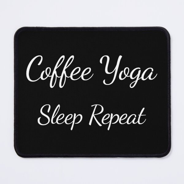Item preview, Coffee Yoga Sleep Repeat designed and sold by Fayad-Art.