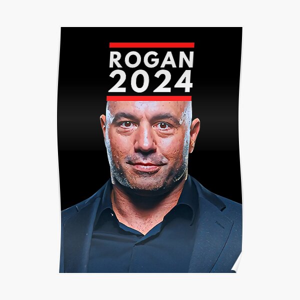 "Joe Rogan for president 2024" Poster for Sale by WarRoomInvest Redbubble