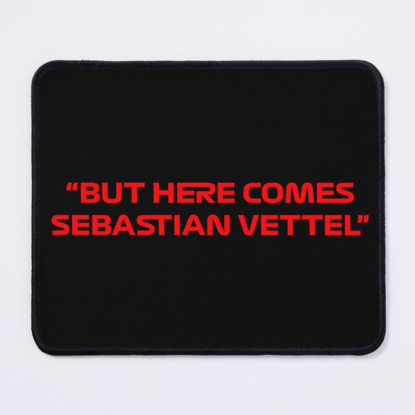 Item preview, "But Here Comes Sebastian Vettel" Quote  designed and sold by Dougie Middleton.