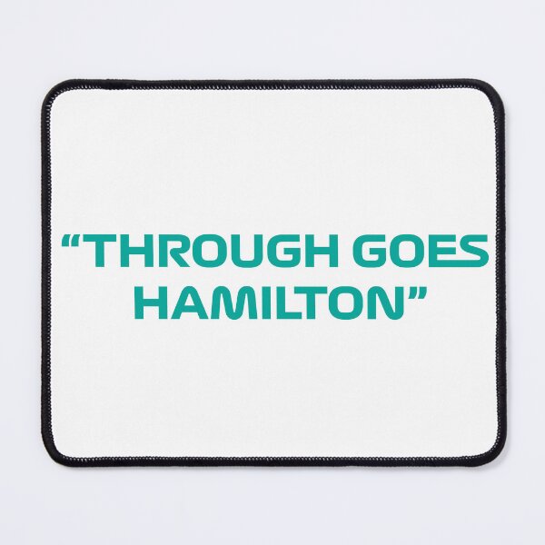 Item preview, "Through Goes Hamilton" Quote in Petronas Blue F1 Font designed and sold by Dougie Middleton.