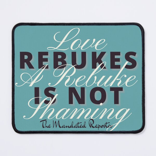Item preview, Love Rebukes. A Rebuke is Not Shaming. - Turkish Blue designed and sold by TheReporter1.