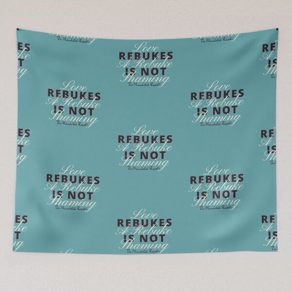 Item preview, Love Rebukes. A Rebuke is Not Shaming. - Turkish Blue designed and sold by TheReporter1.