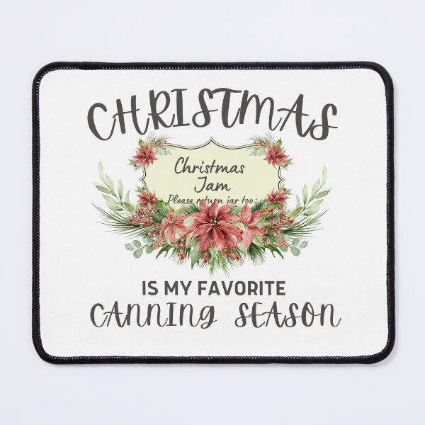 Item preview, Christmas Is My Favorite Canning Season designed and sold by AloraDawnEve.