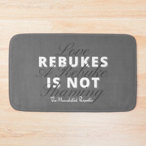 Item preview, Love Rebukes. A Rebuke is Not Shaming. - Gray designed and sold by TheReporter1.