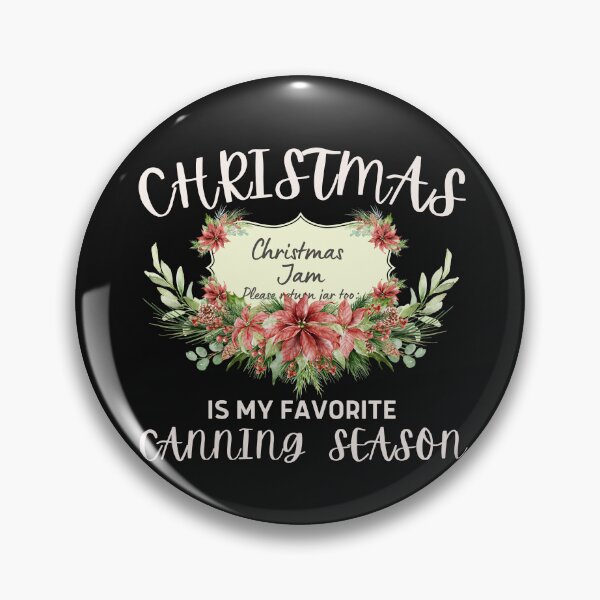 Item preview, Christmas Is My Favorite Canning Season designed and sold by AloraDawnEve.