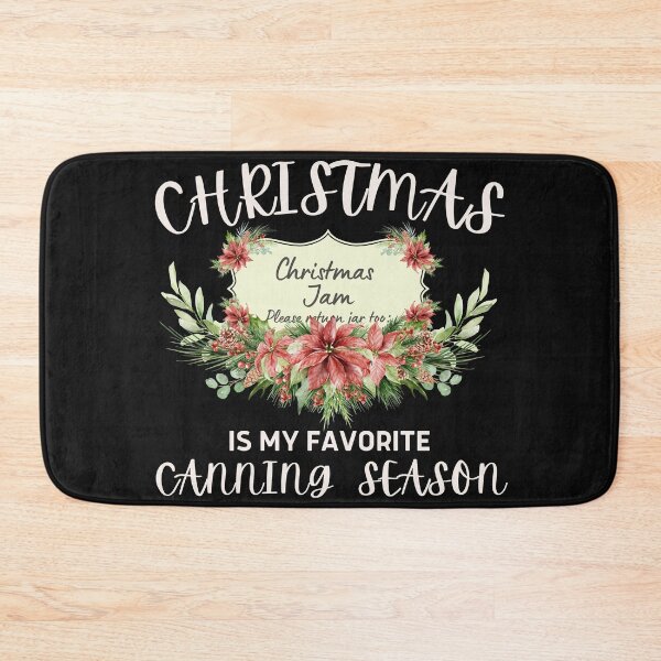 Item preview, Christmas Is My Favorite Canning Season designed and sold by AloraDawnEve.