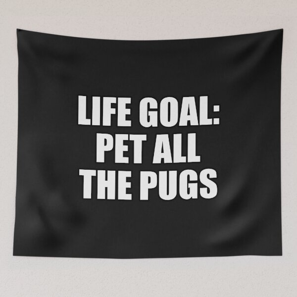 Item preview, Life Goal Pet All The Pugs designed and sold by Pugstuff.