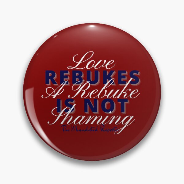 Item preview, Love Rebukes. A Rebuke is Not Shaming. - Maroon designed and sold by TheReporter1.