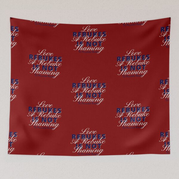 Item preview, Love Rebukes. A Rebuke is Not Shaming. - Maroon designed and sold by TheReporter1.
