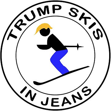 Trump Skis In Jeans Trump Skis In Jeans