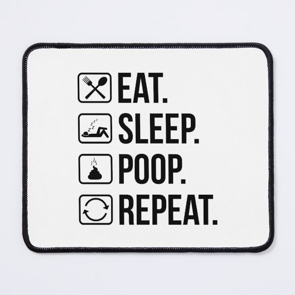 Item preview, eat sleep poop repeat designed and sold by sweary12.