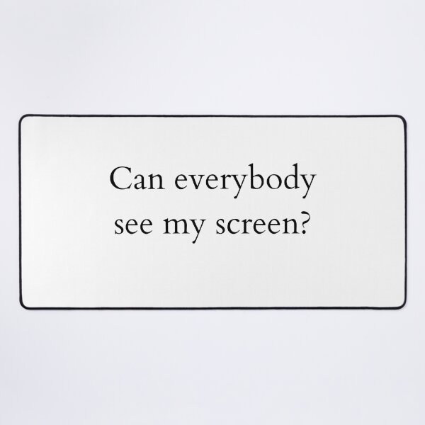 Item preview, Can everybody see my screen? Video conferencing quote - white designed and sold by ArtsySue.