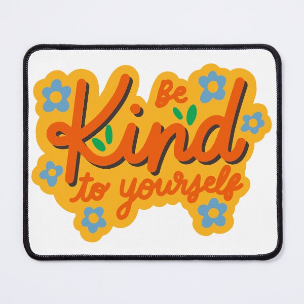 Item preview, Be Kind To Yourself  designed and sold by XbaeX.