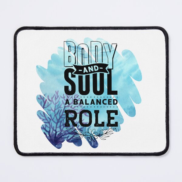 Item preview, Body, and Soul, A Balanced Role - Positive Quote - Blue Abstract Design Motivation - Yoga - Empower designed and sold by Mechanical-Artt.
