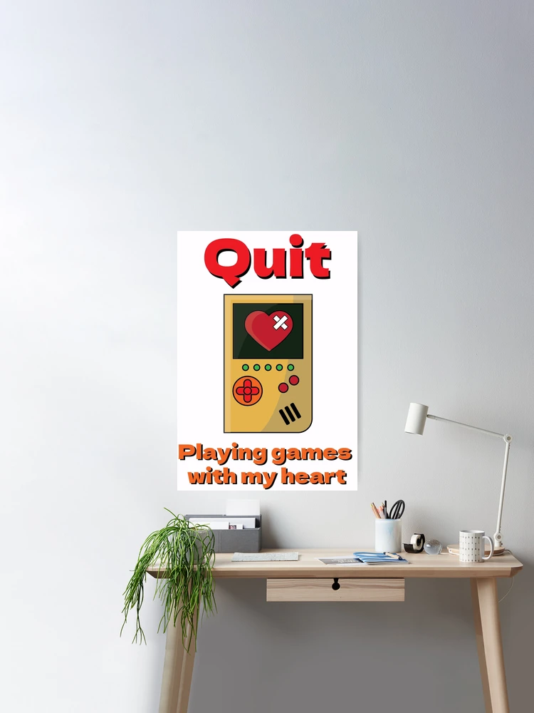 Quit playing games with my heart Sticker for Sale by MarioMall01