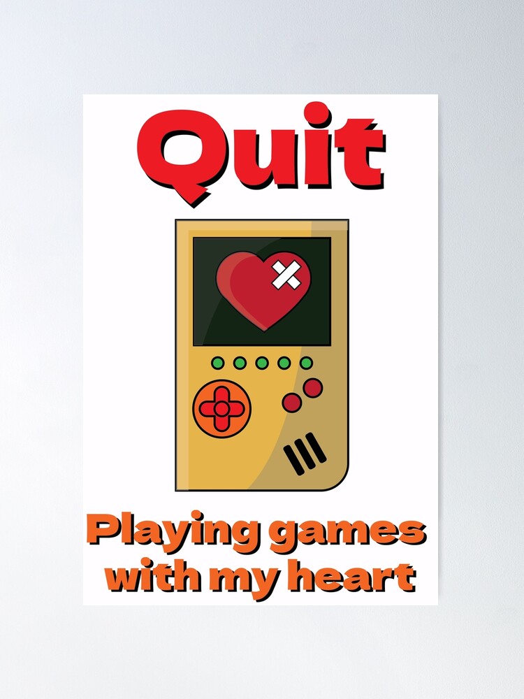 Quit Playing Games With My Heart' Poster