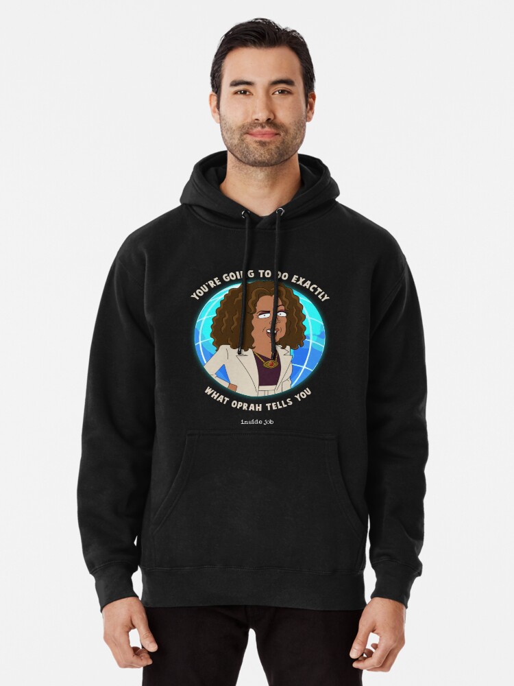 Inside Job Oprah Winfrey Pullover Hoodie