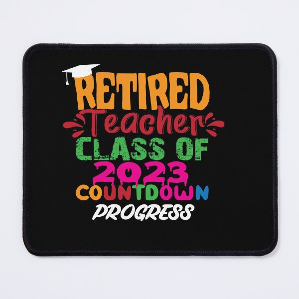 Item preview, Retirement Class Of 2023 Countdown In Progress:gift for teacher, teacher designed and sold by idealfoud.
