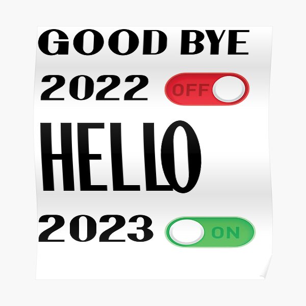 Goodbye 2022 Hello 2023 New Year 2023 Hello 2023 Happy New Year Happy New Year 2023 Poster Goodbye 2022 Hello 2023 New Year 2023 Hello 2023 Happy New Year Happy New Year 2023 Poster