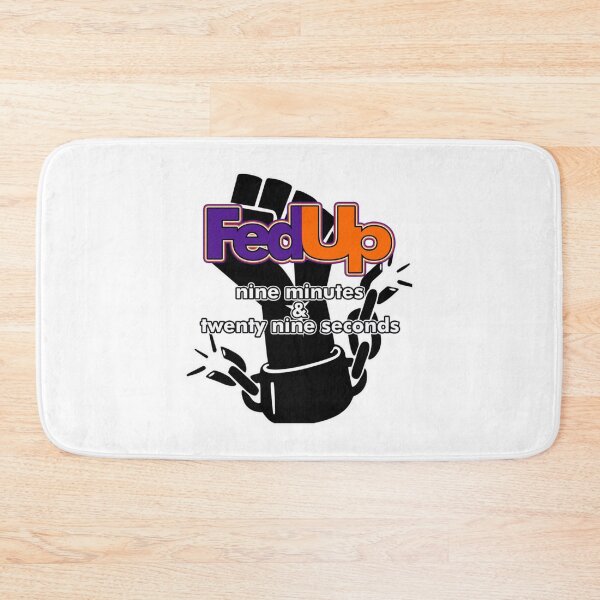 Item preview, Fed Up! 9 minutes and 29 seconds designed and sold by warhurnat.