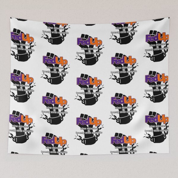 Item preview, Fed Up! 9 minutes and 29 seconds designed and sold by warhurnat.