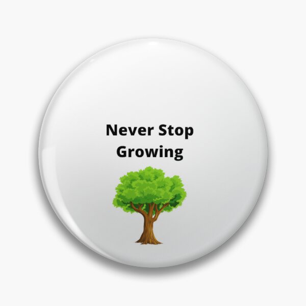 Item preview, Never Stop Growing designed and sold by MaxManN1.
