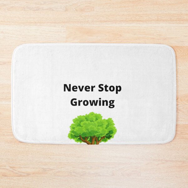 Item preview, Never Stop Growing designed and sold by MaxManN1.
