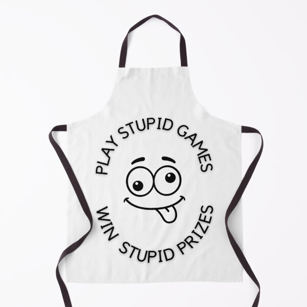 Item preview, Play Stupid Games Win Stupid Prizes. designed and sold by LaziniArts.