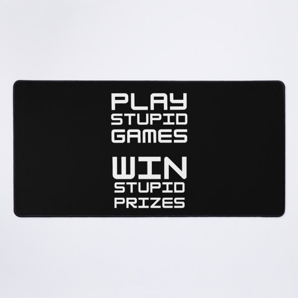 Item preview, Play Stupid Games Win Stupid Prizes. designed and sold by LaziniArts.
