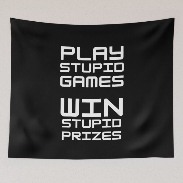 Item preview, Play Stupid Games Win Stupid Prizes. designed and sold by LaziniArts.