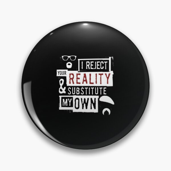 Item preview, I Reject Your Reality And Substitute - Mythbusters Essential  designed and sold by jjenwhizzu.