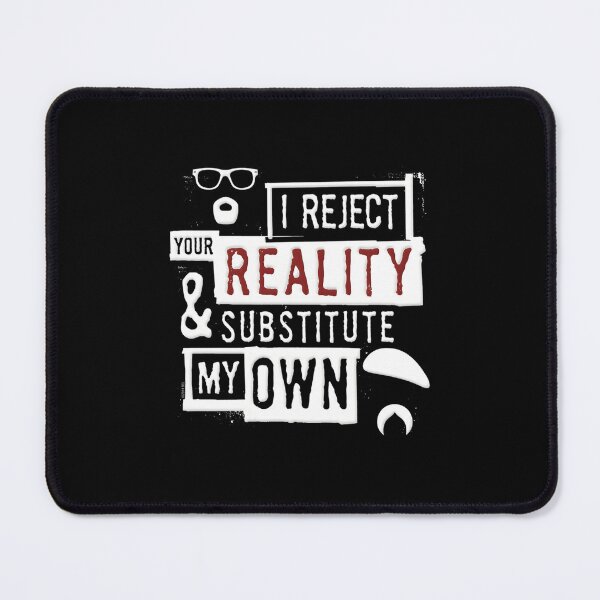 Item preview, I Reject Your Reality And Substitute - Mythbusters Essential designed and sold by jjenwhizzu.