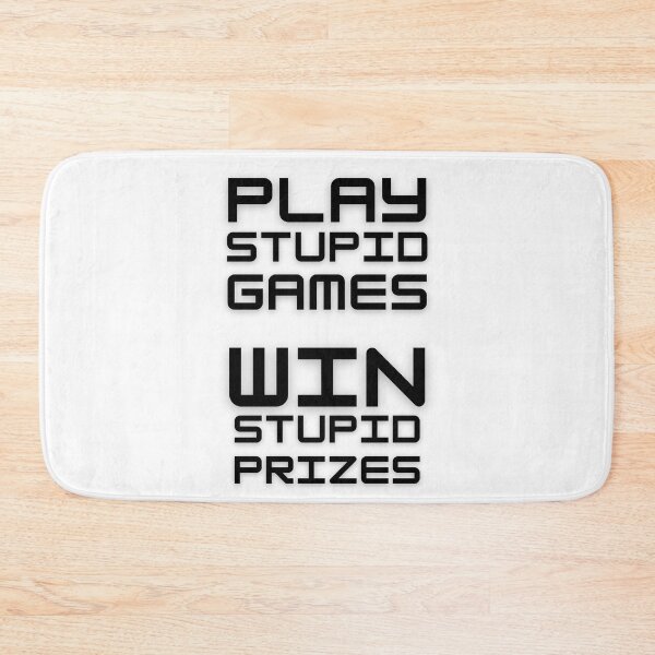 Item preview, Play Stupid Games Win Stupid Prizes. designed and sold by LaziniArts.