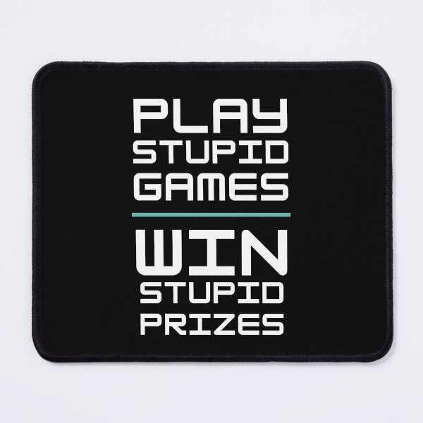 Item preview, Play Stupid Games Win Stupid Prizes. designed and sold by LaziniArts.