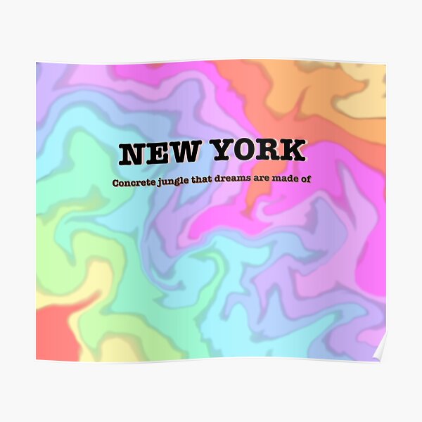 "New York concrete jungle that dreams are made of" Poster for Sale by