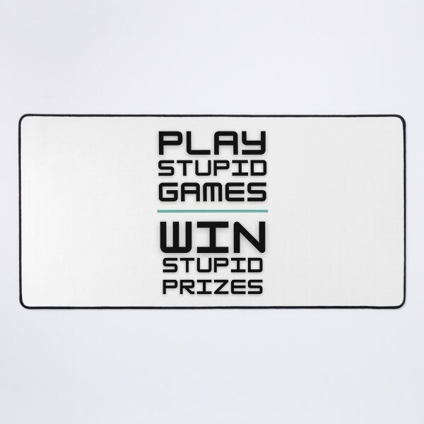 Item preview, Play Stupid Games Win Stupid Prizes. designed and sold by LaziniArts.
