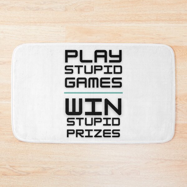 Item preview, Play Stupid Games Win Stupid Prizes. designed and sold by LaziniArts.