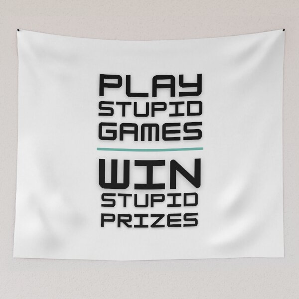Item preview, Play Stupid Games Win Stupid Prizes. designed and sold by LaziniArts.