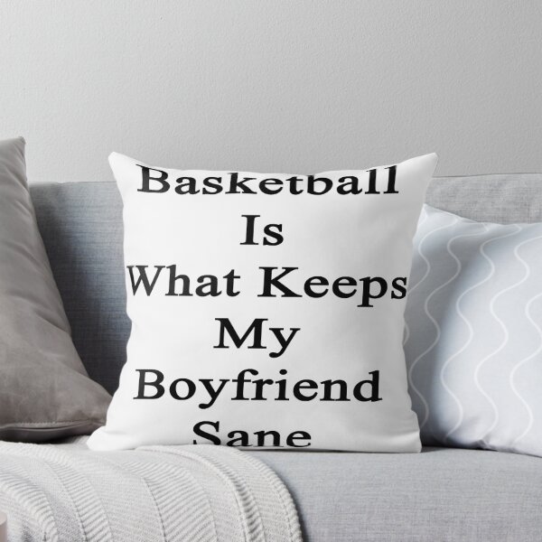 Item preview, Basketball Is What Keeps My Boyfriend Sane  designed and sold by supernova23.