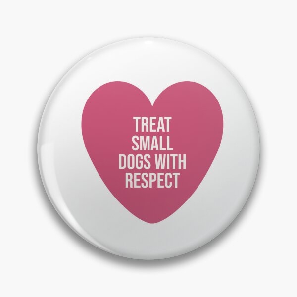 Item preview, Treat Small Dogs with Respect designed and sold by curiocabinets.