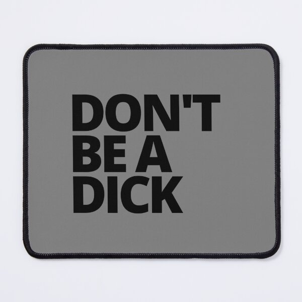 Item preview, DON'T BE A DICK. — Sarcastic, Humor, Quotes designed and sold by CROWNLIGHT.