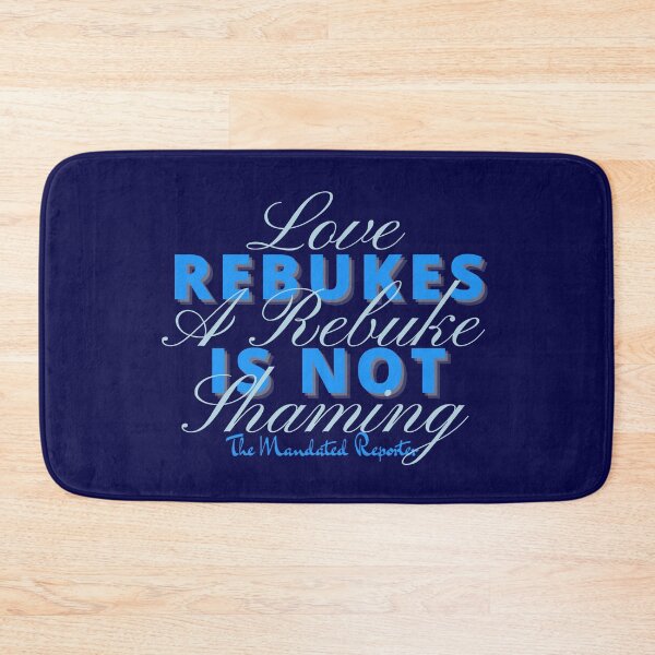Item preview, Love Rebukes. A Rebuke is Not Shaming. - Navy Blue designed and sold by TheReporter1.