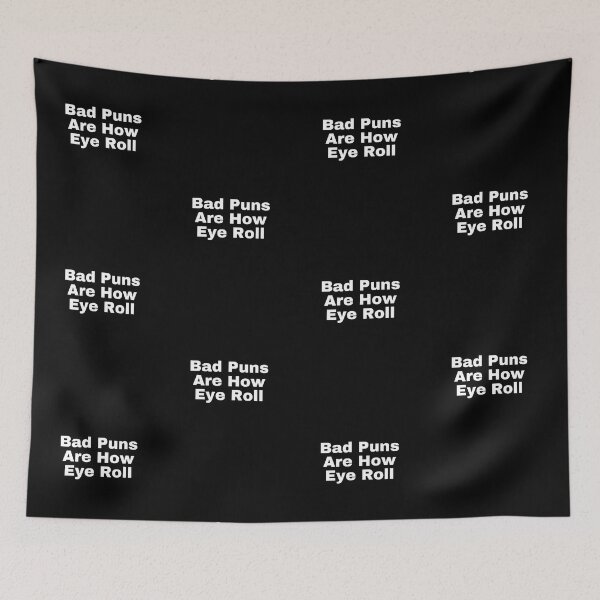 Item preview, Bad Puns Are How Eye Roll designed and sold by StriderDesigns.