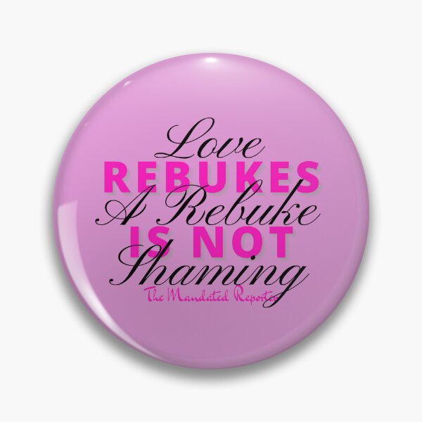 Item preview, Love Rebukes. A Rebuke is Not Shaming. - Orchid Pink designed and sold by TheReporter1.