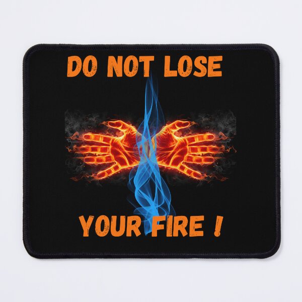 Item preview, Do Not Lose Your Fire. Essential T-Shirts and gifts. designed and sold by ConradoBullhead.