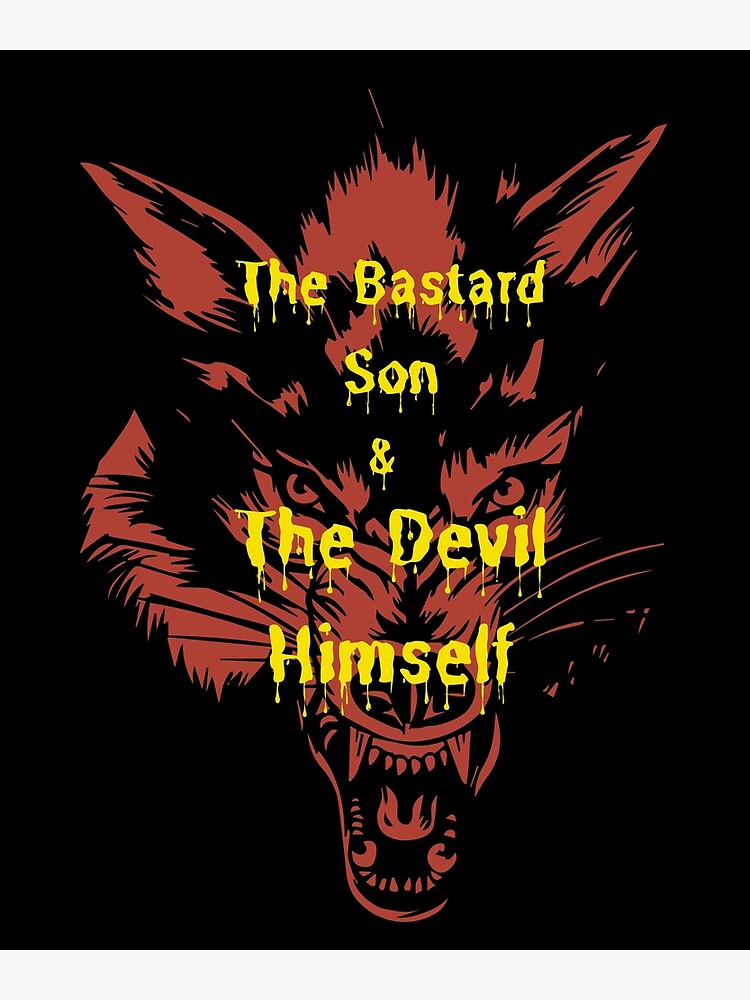 "The Bastard Son & The Devil Himself Fierce Half Bad Wolf" Poster for
