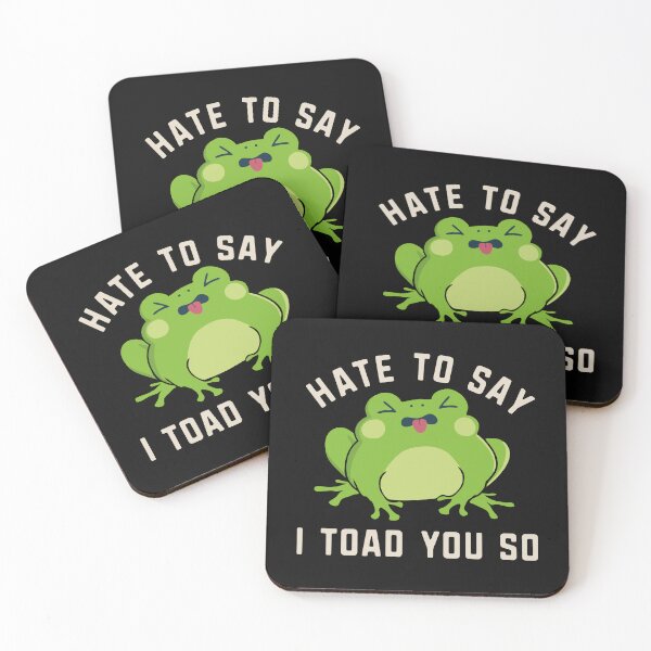 Item preview, I Toad You So Funny Frog Pun Hate To Say I Told You So designed and sold by alenaz.