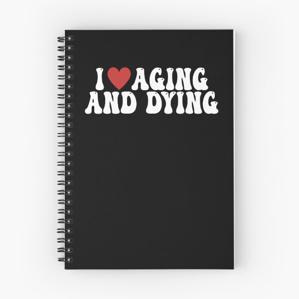 Item preview, I Love Aging And Dying designed and sold by diip.