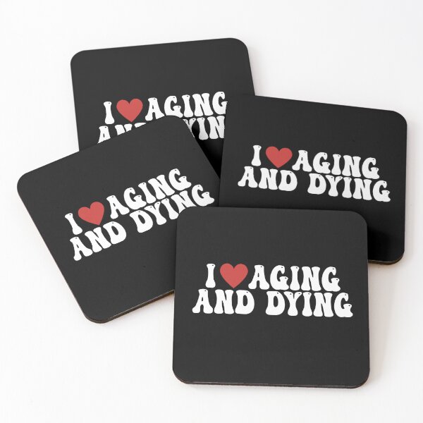 Item preview, I Love Aging And Dying designed and sold by diip.